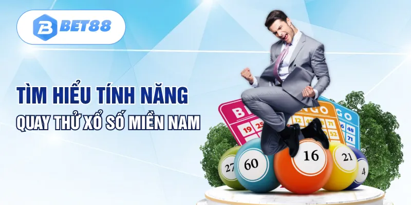 Tìm hiểu tính năng quay thử xổ số miền Nam Tìm hiểu tính năng quay thử xổ số miền Nam